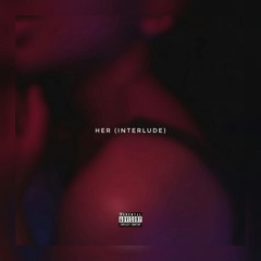 Her (Interlude)