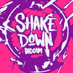 #SHAKE DOWN RIDDIM