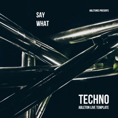 Techno Ableton Template "Say What"