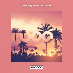 Oscar Holgado - Danse Du Soleil (Original Mix) Preview