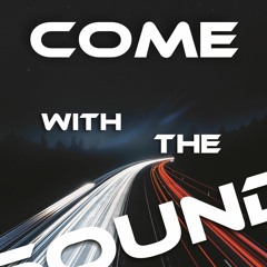 Come With the Sound