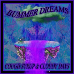 Cough Syrup & Cloudy Days