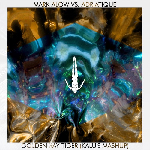 Mark Alow Vs. Adriatique - Golden Ray Tiger (Kalu's Mashup)