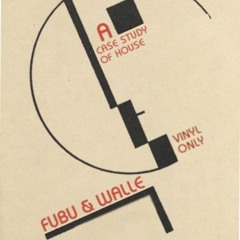 Fubu x Walle - A Case Study Of House [Vinyl Only]