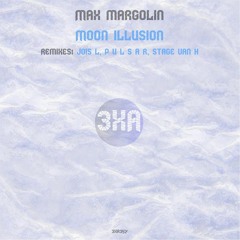 Max Margolin- Moon Illusion - Stage Van H Trick Of The Light Mix