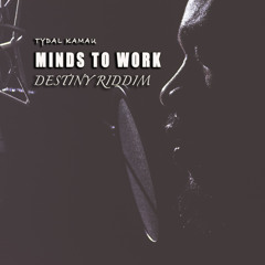 Tydal Kamau - Minds To Work [Destiny Riddim] 2019