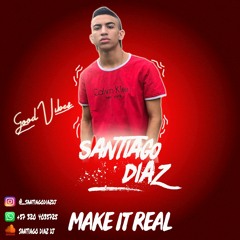 Make It Real By Santiago Diaz