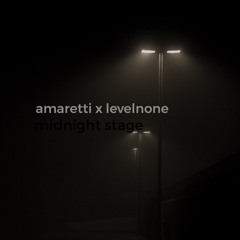 amaretti x LevelNone - Midnight Stage