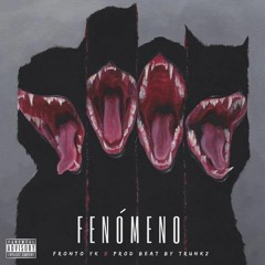 Fronto Yk - Fenómeno (Prod Beat By Trunkz)