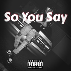So You Say (prod. Cole Rick)