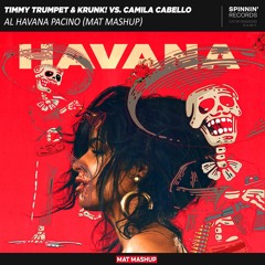 Timmy Trumpet vs. Camila Cabello - Al Havana Pacino (MAT Mashup)