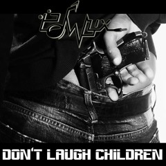 Edwyx - Don't Laugh Children (No Master)