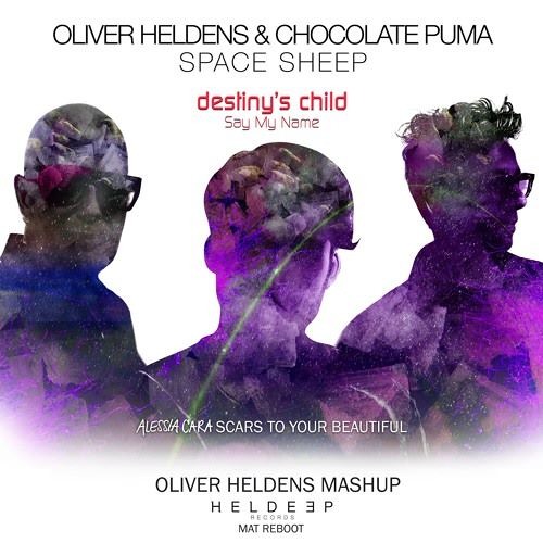 Oliver Heldens - Space Sheep vs. Say My Name vs. Scars To Your Beautiful (Oliver Heldens Mashup)