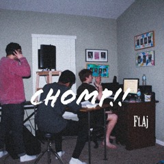 CHOMP!! (prod. matt hip)