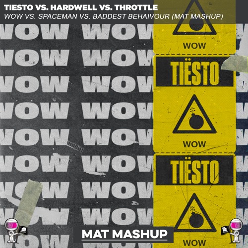 Tiesto, Hardwell - Wow vs. Spaceman vs. Baddest Behaivour (MAT Mashup)