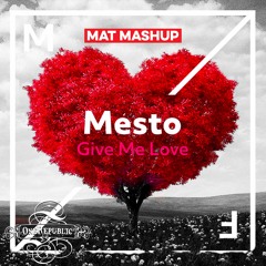 Mesto vs. OneRepublic, Timbaland - Apologie vs. Give Me Love (MAT Mashup)