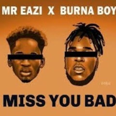 Mr Eazi feat  Burna Boy - Miss You Bad - J - Tailor Remix (Unofficial)