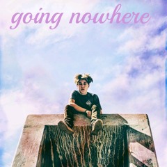 Going Nowhere
