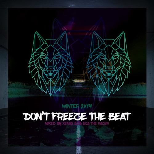 don't freeze the beat mix- trackerz/ tourist b2b