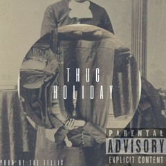 Thug Holiday (Feat. Ctmf Taj)