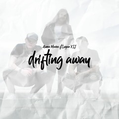 Drifting Away