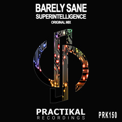 PRK150 : Barely Sane - Superintelligence (Original Mix)