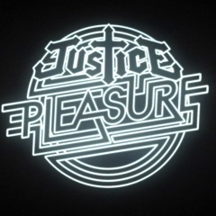 JUSTICE- PLEASURE REMIX