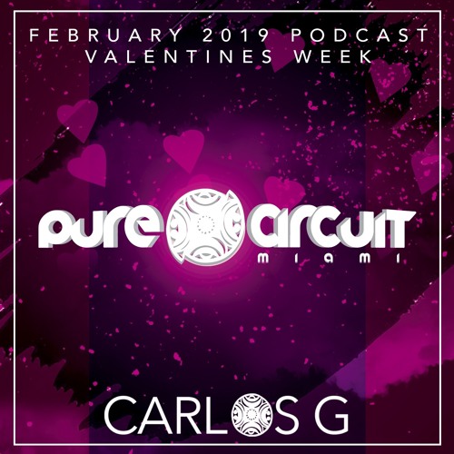 FEBRUARY 2019 PODCAST ❤️ VALENTINES WEEK -PURE CIRCUIT MIAMI-