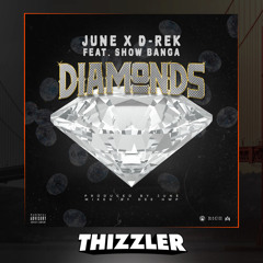 June & D-Rek ft. Show Banga - Diamonds (Prod. JuneOnnaBeat) [Thizzler.com Exclusive]
