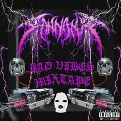 SANNAKJI PRESENTS: BAD VIBES MIXTAPE VOL.1
