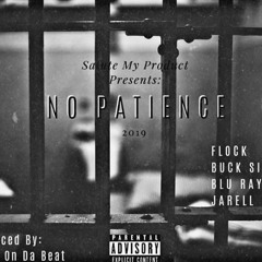 No Patients ft Buc Sinatra x Blu Ray X Flocko x Jarell K prod by Youry on the Beat