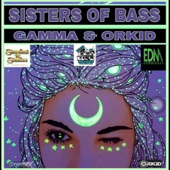 ORKID & GAMMA - SISTERS OF BASS