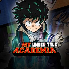 my under tale academia track 01 - once upon a hero