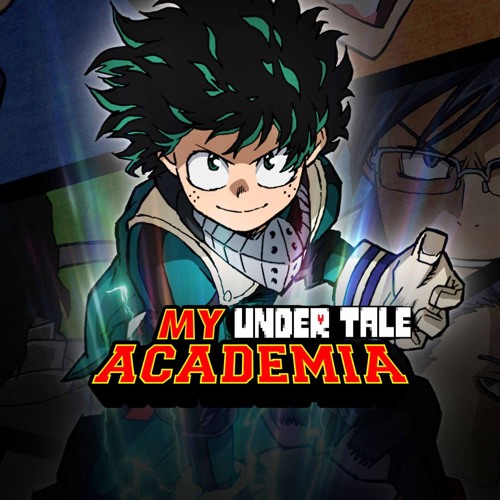 my under tale academia track 01 - once upon a hero