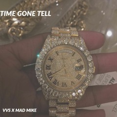 Time Gone Tell x Mad Mikee