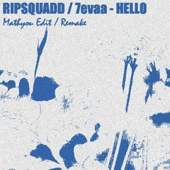 @ripsquadd / @7evaa - Hello (Remake / Edit)