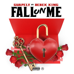 Guapely Feat Derek King - Fall On Me