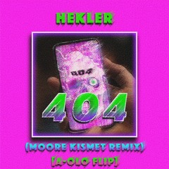 HEKLER & Gladez - 404 (Moore Kismet Remix) [A-OLO Flip] [Apache Premiere]