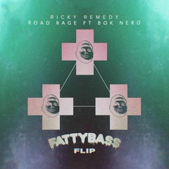 Ricky Remedy - Road Rage feat. Bok Nero (Fattybass FLIP)