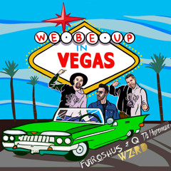 We Be Up In Vegas - Furroshus x Q Da Hypeman & Wzrd