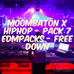 Moombaton X Hiphop Bootleg Packs Part 7 - Free Download Edmpacks.com