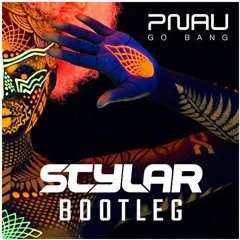 PNAU - Go Bang (Stylar Bootleg)(Pinecone Hardcore Edit) **Free Download**