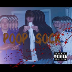 POOP SOCK (feat. no xanny, lil droup, & lil pen15)