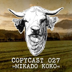 COPYCAST 027 ~ Mikado Koko