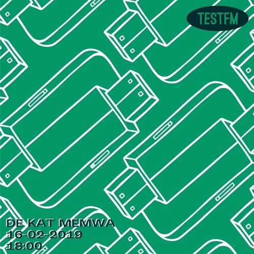 TESTFM w/ De Kat Memwa — 16/02/2019