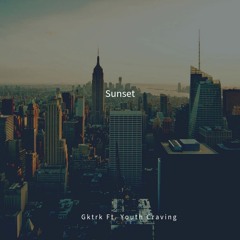 Youth Craving & Gktrk - Sunset