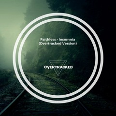 Faithless - Insomnia (Overtracked Version)
