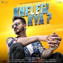 Gajendra Verma - Khelegi Kya