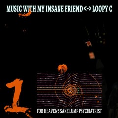 MWMIF <-> Loopy C - For Heaven's Sake Lump Psychiatrist