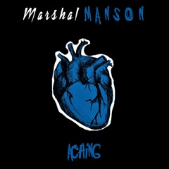 Marshal Manson - Aching